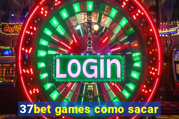 37bet games como sacar